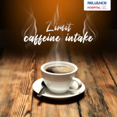 Limit caffeine intake