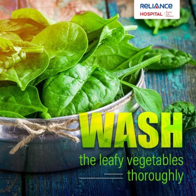 Wash the leafy vegetables thoroughly