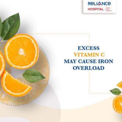 Excess Vitamin C may cause iron overload 